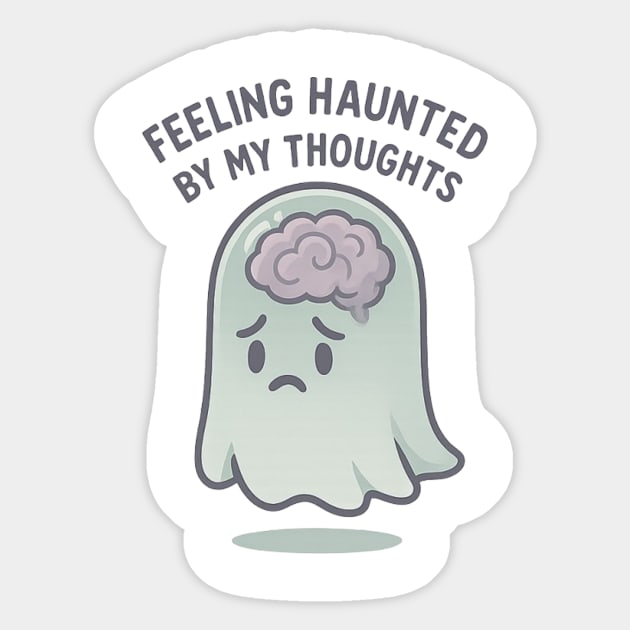 Feeling Haunted by My Thoughts Sticker by Fauzi's Store